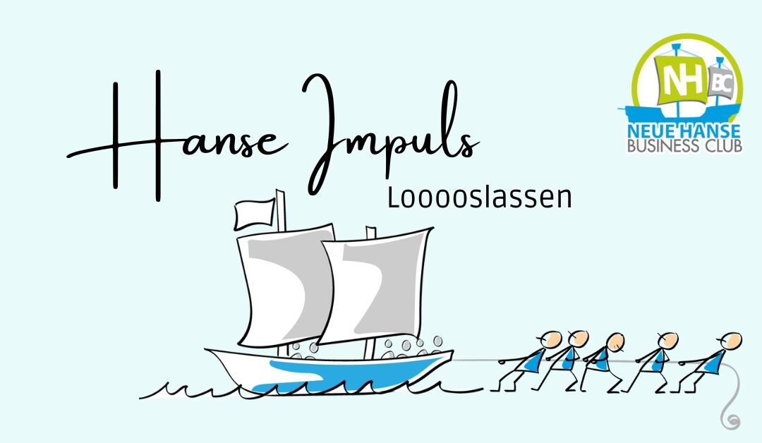 Neue HanseImplus – Loooooslassen